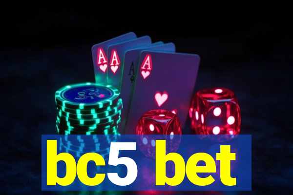 bc5 bet